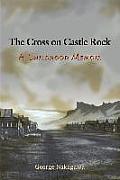 The Cross on Castle Rock: A Childhood Memoir