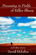 Dreaming in Fields of Killer Sheep: and Other Stories
