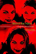Monica the Triplet: ...a Former Life of Monica Gonzales