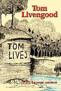 Tom Livengood: An L.L. Layman Western