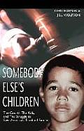 Somebody Elses Children The Courts the Kids & the Struggle to Save Americas Troubled Families