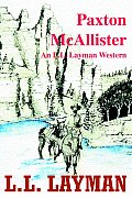 Paxton McAllister: An L.L. Layman Western