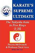 Karate's Supreme Ultimate: The Taikyoku Kata in Five Rings