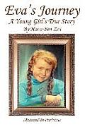Eva's Journey: A Young Girl's True Story
