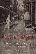 Out of Sight: What you can't see can be murder.