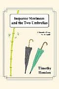 Inspector Morimoto & the Two Umbrellas A Detective Story Set in Japan