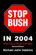 Stop Bush in 2004: How Every Citizen Can Help