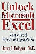 Unlock Microsoft Excel: Volume Two of Beyond Cut, Copy and Paste