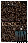 Beyond the Rim: A Collection of Strange and Twisted Tales