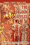 The Golden Apples: Fractious Fables of the Bush Kingdom