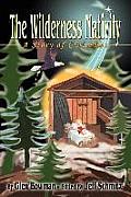 The Wilderness Nativity: A Story of Christmas