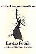 Erotic Foods: Grape Goddess Guides to Good Living