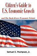 Citizen's Guide to U.S. Economic Growth: and The Bush-Kerry Economic Debate