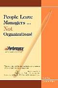 People Leave Managers...Not Organizations!: Action Based Leadership
