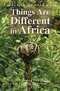Things Are Different in Africa: A Memoir of Dangers and Adventures in the Congo
