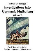 Viktor Rydberg's Investigations into Germanic Mythology Volume II: Part 2: Germanic Mythology