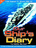 Our Ship's Diary as Told by the Crew: USS Samuel N. Moore DD-747