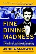 Fine Dining Madness The Rules & Realities of Fine Dining