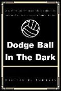 Dodge Ball in the Dark: A Lynch's Corner Short Story Collection