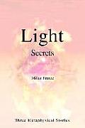 Light Secrets: Three Metaphysical Stories