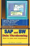 SAP and Bw Data Warehousing: How to Plan and Implement
