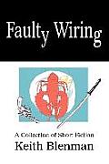Faulty Wiring: A Collection of Short Fiction
