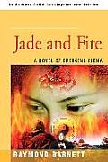 Jade & Fire A Novel of Emerging China