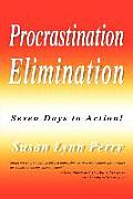 Procrastination Elimination: Seven Days to Action!