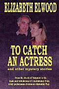 To Catch an Actress: And Other Mystery Stories