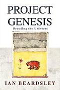 Project Genesis: Decoding the Universe