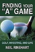 Finding Your a Game: Golf, Investing, and Life