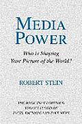 Media Power: Who Is Shaping Your Picture of the World?
