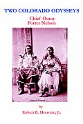 Two Colorado Odysseys: Chief Ouray Porter Nelson
