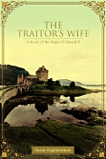 Traitors Wife A Novel Of The Reign Of Edward II
