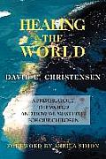 Healing the World A Primer about the World & How We Must Fix It for Our Children