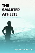 The Smarter Athlete: Your Guide to Peak Performance