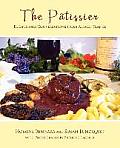 The Patissier: Recipes and Conversations from Alsace, France