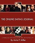 The Online Dating Journal: A comprehensive journal to record your online dating contacts and experiences