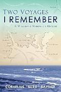 Two Voyages I Remember A Merchant Mariners Memoir