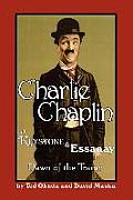 Charlie Chaplin at Keystone and Essanay: Dawn of the Tramp