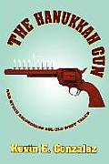 The Hanukkah Gun: and Other Secondhand Sol Old West Tales