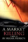 A Market Killing