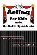 Acting: For Kids on the Autistic Spectrum
