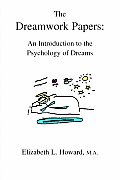 The Dreamwork Papers: An Introduction to the Psychology of Dreams