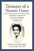 Treasures of a Nurse's Heart: My Mother's Memoirs of Love and Wisdom for Everyday Life