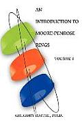 An Introduction to Moore-Penrose Rings: Volume I