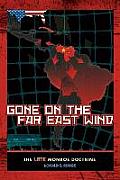 Gone On The Far East Wind: The Late Monroe Doctrine