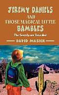 Jeremy Daniels and Those Magical Little Bambles: The Secrets are Revealed