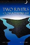 Two Rivers Close To A Dream
