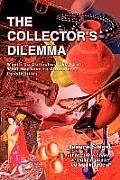 The Collector's Dilemma: Where Do Collections End Up? What Happens to Collectors? Possibilities